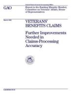 Veterans' Benefits Claims: Further Improvements Needed in Claims-Processing Accuracy di United States General Accounting Office edito da Createspace Independent Publishing Platform