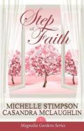 Step of Faith di Michelle Stimpson, Casandra McLaughlin edito da Createspace Independent Publishing Platform