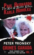 Paul Bernardo and Karla Homolka: The Ken and Barbie Killers di Dr Peter Vronsky, Rj Parker edito da VP Publications an Imprint of Rj Parker Publi