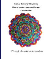 Magie du verbe et des couleurs di Bernard Brunstein edito da Books on Demand