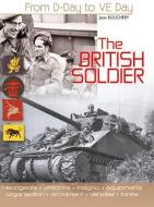 The British Soldier di Jean Bouchery edito da Histoire & Collections