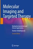 Molecular Imaging and Targeted Therapy di Shankar Vallabhajosula edito da Springer International Publishing