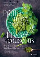 Pfefferminzpesto und Fliedercouscous di Judith Gmür-Stalder, Kathrin Fritz, Maurice K. Grünig edito da AT Verlag