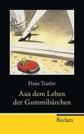 Aus dem Leben der Gummibärchen di Hans Traxler edito da Reclam Philipp Jun.