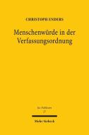 Die Menschenwürde in der Verfassungsordnung di Christoph Enders edito da Mohr Siebeck GmbH & Co. K