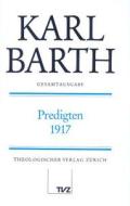 Karl Barth Gesamtausgabe: Band 32: Predigten 1917 di Karl Barth edito da Tvz - Theologischer Verlag Zurich