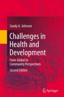 Challenges in Health and Development di Sandy A. Johnson edito da Springer-Verlag GmbH