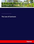 The Law of Contracts di William Henry Rawle, George Sharswood, John William Smith, John George Malcolm edito da hansebooks