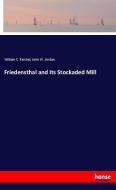 Friedensthal and Its Stockaded Mill di William C. Reichel, John W. Jordan edito da hansebooks