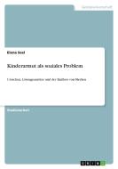 Kinderarmut als soziales Problem di Elena Seel edito da GRIN Verlag