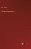 The Philatelical Library di John Tiffany edito da Outlook Verlag