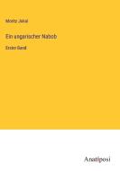 Ein ungarischer Nabob di Moritz Jokai edito da Anatiposi Verlag