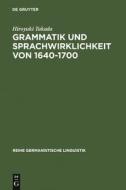 Grammatik und Sprachwirklichkeit von 1640-1700 di Hiroyuki Takada edito da De Gruyter