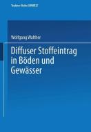 Diffuser Stoffeintrag in Böden und Gewässer di Wolfgang Walther edito da Vieweg+Teubner Verlag