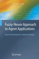 Fuzzy-Neuro Approach to Agent Applications di Raymond S. T. Lee edito da Springer Berlin Heidelberg