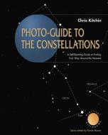 Photo-guide to the Constellations di C. R. Kitchin edito da Springer London