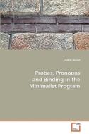 Probes, pronouns and Binding in the Minimalist Program di heinat fredrik edito da VDM Verlag