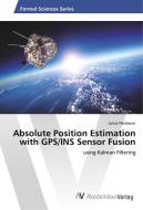 Absolute Position Estimation with GPS/INS Sensor Fusion di Lukas Neubauer edito da AV Akademikerverlag