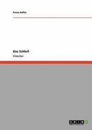Das Schloß di Franz Kafka edito da GRIN Publishing