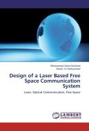Design of a Laser Based Free Space Communication System di Mohammed Siham Rasheed, Akram N. Mohammed edito da LAP Lambert Academic Publishing