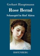Rose Bernd di Gerhart Hauptmann edito da Hofenberg