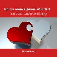Ich bin mein eigenes Wunder! di Nadine Kretz edito da Books on Demand