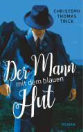 Der Mann mit dem blauen Hut di Christoph Thomas Trick edito da Books on Demand