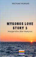Mykonos Love Story 3 di Michael Markaris edito da Books on Demand
