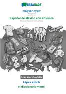 BABADADA black-and-white, magyar nyelv - Español de México con articulos, képes szótár - el diccionario visual di Babadada Gmbh edito da Babadada