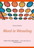 Mord in Wesseling di Kersten Wächtler edito da Books on Demand