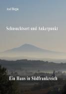 Sehnsuchtsort und Ankerpunkt di Axel Birgin edito da Books on Demand