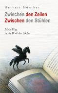 Zwischen den Zeilen Zwischen den Stühlen di Herbert Günther edito da Books on Demand