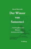 Der Winzer von Sanssouci di Bernd Meierrieks edito da Books on Demand