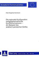 Die regionale Konfiguration weltgesellschaftlicher Konfliktformationen di Eitel Siegfried Samland edito da Lang, Peter GmbH
