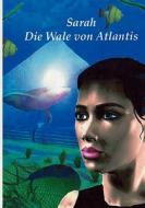 Sarah   die Wale von Atlantis di Christa Köster edito da Books on Demand