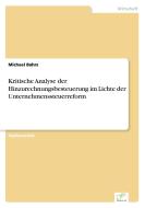 Kritische Analyse der Hinzurechnungsbesteuerung im Lichte der Unternehmenssteuerreform di Michael Bahrs edito da Diplom.de