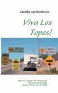 Viva Los Topes! di Monika von Borthwick edito da Books on Demand