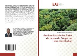 Gestion durable des forêts du bassin du Congo par leur contribution di Boniface Mbokolo Yongeli Essime edito da Editions universitaires europeennes EUE