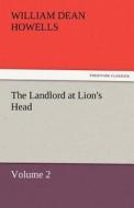 The Landlord at Lion's Head - Volume 2 di William Dean Howells edito da TREDITION CLASSICS