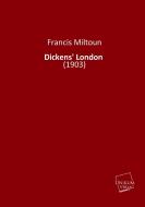 Dickens' London di Francis Miltoun edito da UNIKUM