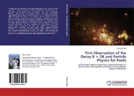 First Observation of the Decay B  DK and Particle Physics for Poets di Abner Soffer edito da LAP Lambert Academic Publishing