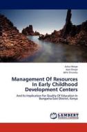 Management Of Resources In Early Childhood Development Centers di Julius Maiyo, Joan Owiye, John Shiundu edito da LAP Lambert Academic Publishing