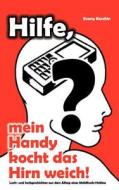 Hilfe, mein Handy kocht das Hirn weich! di Evony Keschin edito da Books on Demand