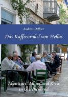 Das Kaffeeorakel von Hellas di Andreas Deffner edito da Re Di Roma