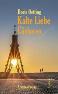 Kalte Liebe in Cuxhaven di Doris Oetting edito da Prolibris Verlag