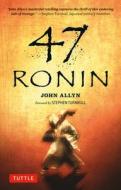 The 47 Ronin Story di John Allyn edito da Tuttle Shokai Inc