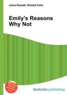 Emily\'s Reasons Why Not edito da Book On Demand Ltd.