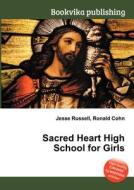 Sacred Heart High School For Girls edito da Book On Demand Ltd.