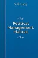 Political Management. Tutorial di V P Lutiy edito da Book On Demand Ltd.