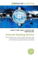 Internet Hosting Service di Frederic P Miller, Agnes F Vandome, John McBrewster edito da Alphascript Publishing
